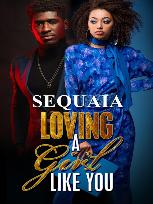 Title details for Loving a Girl Like You by Sequaia - Wait list